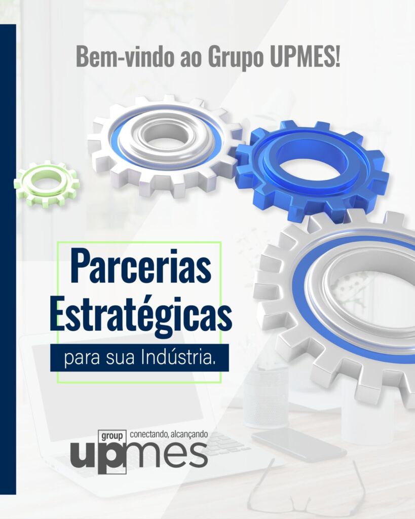 Bem-vindo ao Grupo UPMES! – Parcerias Estratégicas para sua Indústria